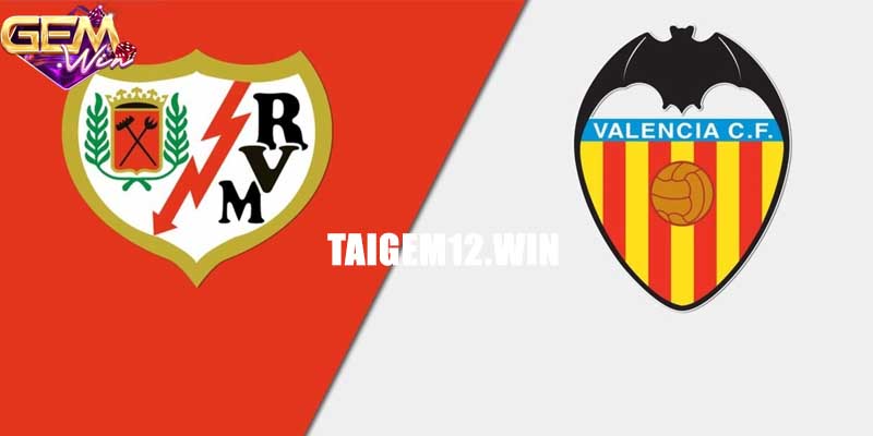Nhận định phong độ hai đội Vallecano vs Valencia