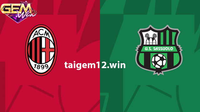 Dự đoán AC Milan vs Sassuolo lúc 00h00 31/12