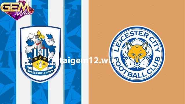 Dự đoán Leicester vs Huddersfield 22h00 1/1