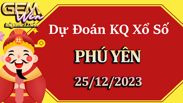 Soi cầu xổ số Phú Yên 25/12/2023 - Song thủ lô chuẩn.