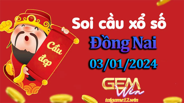 Soi cầu xổ số Đồng Nai 03/01/2024 - Bạc nhớ lô đề chuẩn.