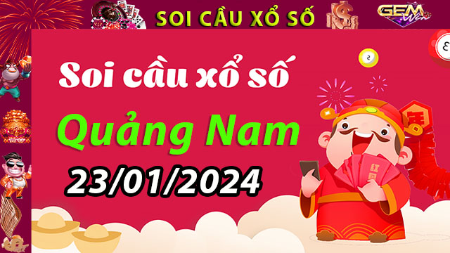 Soi Cầu Xổ Số Quảng Nam 23/01/2024 – Thống Kê Xổ Số Quảng Nam Từ Gemwin