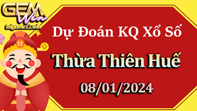 Soi cầu xổ số Thừa Thiên Huế 08/01/2024.