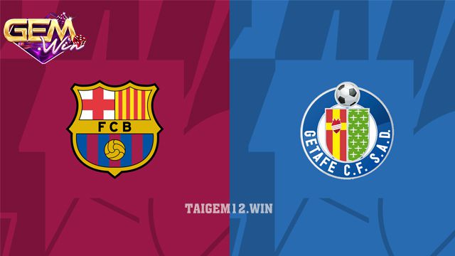 Dự đoán Barcelona vs Getafe lúc 22h15 ngày 24/2