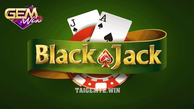 Tìm hiểu khái quát Blackjack luật chơi